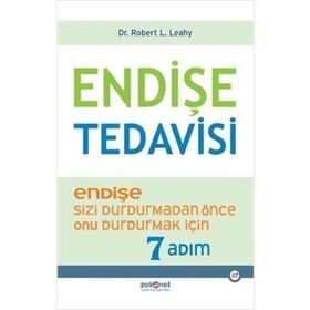 Endişe Tedavisi Endişe Sizi Durdurmadan Önce Onu Durdurmak İçin 7 Adım - Psikonet Yayınları