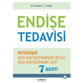 Endişe Tedavisi Endişe Sizi Durdurmadan Önce Onu Durdurmak İçin 7 Adım - Psikonet Yayınları