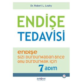 Endişe Tedavisi Endişe Sizi Durdurmadan Önce Onu Durdurmak İçin 7 Adım - Psikonet Yayınları