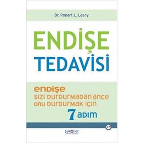 Endişe Tedavisi Endişe Sizi Durdurmadan Önce Onu Durdurmak İçin 7 Adım - Psikonet Yayınları