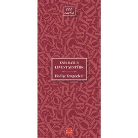 Endişe Yengeçleri - Enis Batur Levent Şentürk