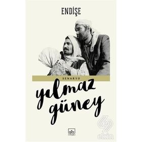 ENDİŞE - YILMAZ GÜNEY