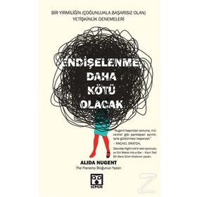 Endişelenme, Daha Kötü Olacak - Alida Nugent