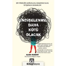 Endişelenme, Daha Kötü Olacak - Alida Nugent