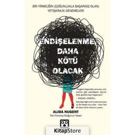 Endişelenme, Daha Kötü Olacak - Alida Nugent