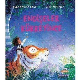 Endişeler Kükreyince Ciltli - Alexandra Page