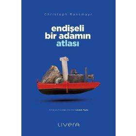 Endişeli Bir Adamın Atlası Livera Yayınevi