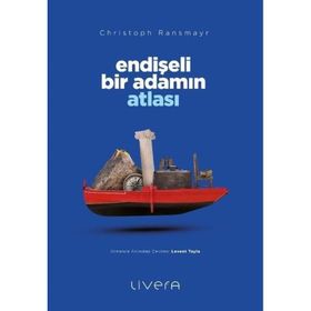 Endişeli Bir Adamın Atlası Livera Yayınevi