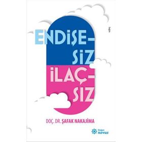 Endişesiz İlaçsız - Şafak Nakajima