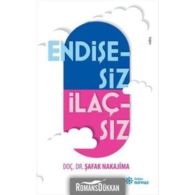 Endişesiz İlaçsız - Şafak Nakajima
