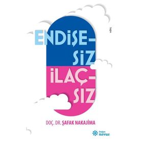 Endişesiz İlaçsız - Şafak Nakajima