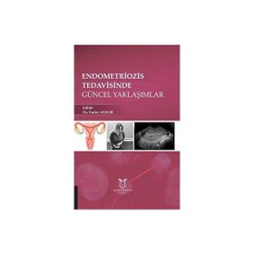 Endometriozis Tedavisinde Güncel Yaklaşımlar - Akademisyen Kitabevi