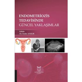 Endometriozis Tedavisinde Güncel Yaklaşımlar - Akademisyen Kitabevi