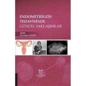 Endometriozis Tedavisinde Güncel Yaklaşımlar - Akademisyen Kitabevi