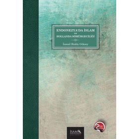 Endonezya'da İslam ve Hollanda Sömürgeciliği - İsam Yayınları