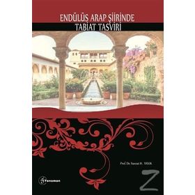 Endülüs Arap Şiirinde Tabiat Tasviri - Nevzat H. Yanık