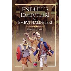 Endülüs Emevileri ve Emevi Halifeleri - Hasan Yımaz