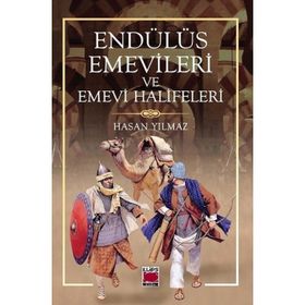 Endülüs Emevileri ve Emevi Halifeleri - Hasan Yımaz