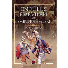 Endülüs Emevileri ve Emevi Halifeleri - Hasan Yımaz