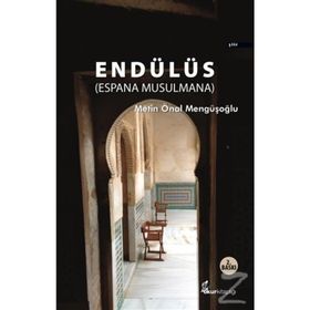 ENDÜLÜS (ESPANA MUSULMANA) - METIN ÖNAL MENGÜŞOĞLU