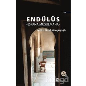 ENDÜLÜS (ESPANA MUSULMANA) - METIN ÖNAL MENGÜŞOĞLU