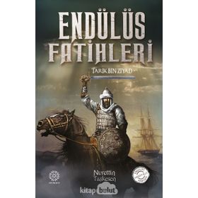 Endülüs Fatihleri -Tarık Bin Ziyad