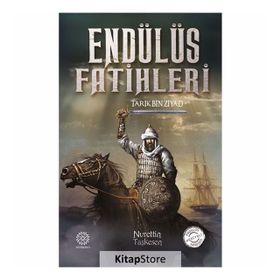 Endülüs Fatihleri -Tarık Bin Ziyad