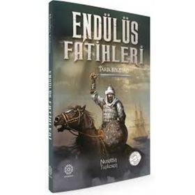 Endülüs Fatihleri -Tarık Bin Ziyad