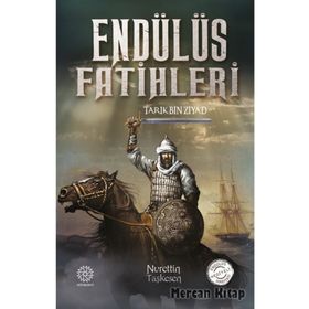 Endülüs Fatihleri -Tarık Bin Ziyad
