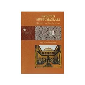 Endülüs Müslümanları Kültür ve Medeniyet - Türkiye Diyanet Vakfı Yayınları