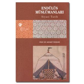 Endülüs Müslümanları - Siyasi Tarih - Mehmet Özdemir
