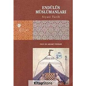 Endülüs Müslümanları - Siyasi Tarih - Mehmet Özdemir