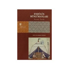 Endülüs Müslümanları Siyasi Tarih - Türkiye Diyanet Vakfı Yayınları