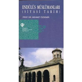 Endülüs Müslümanları Siyasi Tarih - Türkiye Diyanet Vakfı Yayınları