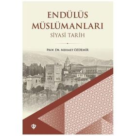 Endülüs Müslümanları Siyasi Tarih - Türkiye Diyanet Vakfı Yayınları