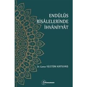Endülüs Risalelerinde İhvaniyyat - Gamze Yücetürk