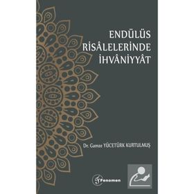 Endülüs Risalelerinde İhvaniyyat - Gamze Yücetürk