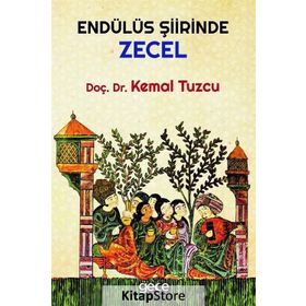Endülüs Şiirinde Zecel - Kemal Tuzcu