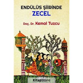 Endülüs Şiirinde Zecel - Kemal Tuzcu