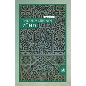 Endülüs Şiirinde Zühd Harun Özel - Fecr Yayınları