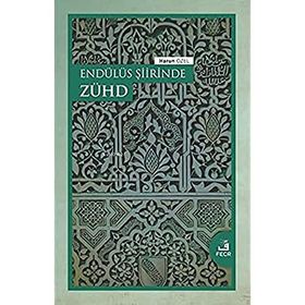 Endülüs Şiirinde Zühd Harun Özel - Fecr Yayınları