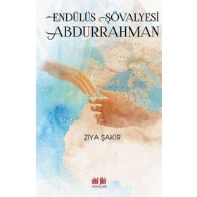 Endülüs Şövalyesi Abdurrahman - Akıl Fikir Yayınları