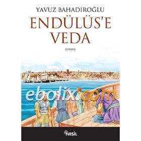 Endülüs`e Veda - Yavuz Bahadıroğlu