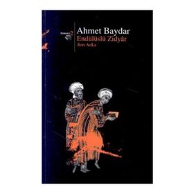 ENDÜLÜSLÜ ZIDYAR SON ANKA - AHMET BAYDAR