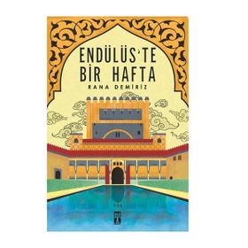 Endülüs'te Bir Hafta- Rana Demiriz - Genç Timaş