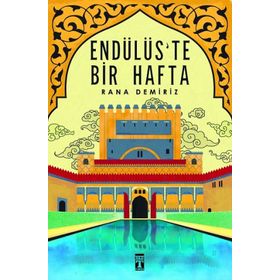 Endülüs'te Bir Hafta- Rana Demiriz - Genç Timaş