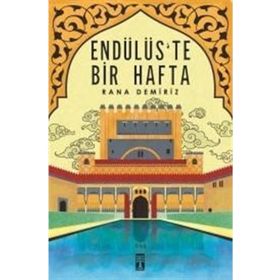 Endülüs'te Bir Hafta- Rana Demiriz - Genç Timaş