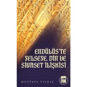 Endülüs’te Felsefe, Din ve Siyaset İlişkisi - Mustafa Ayyıldız
