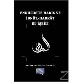 Endülüste Hadis ve İbnül Harrat Elişbili / Mustafa Öztoprak