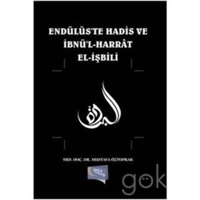 Endülüste Hadis ve İbnül Harrat Elişbili / Mustafa Öztoprak